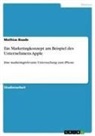 Mathias Baade - Ein Marketingkonzept am Beispiel des Unternehmens Apple