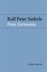Rolf Peter Sieferle - Finis Germania
