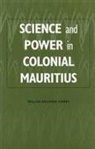 William K. Storey, William Kelleher Storey, William Kelleher (Royalty Account) Storey - Science and Power in Colonial Mauritius