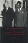 Ebere Nwaubani - The United States and Decolonization in West Africa, 1950-1960
