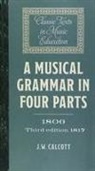 J. W. Calcott, J.W. Calcott - A Musical Grammar in Four Parts (1806; 3rd ed. 1817)