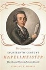 Sterling E Murray, Sterling E. Murray - The Career of an Eighteenth-Century Kapellmeister