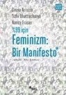 Cinzia Arruzza, Tithi Bhattacharya, Nancy Fraser - 99 Icin Feminizm Bir Manifesto