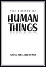 Chia-Hsi Josh Wu, C. G. Bateman - The Theory of Human Things