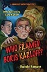 Dwight Kemper - Who Framed Boris Karloff?