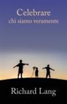 Richard Lang - Celebrare chi siamo veramente