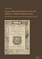 Dario De Cicco - Il terzo libro dei Mottetti a sei voci (Milano, 1598) di Orfeo Vecchi