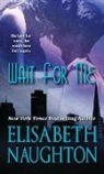 Elisabeth Naughton - Wait For Me