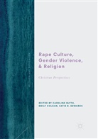 Katie B Edwards, Caroline Blyth, Emil Colgan, Emily Colgan, Katie B. Edwards - Rape Culture, Gender Violence, and Religion