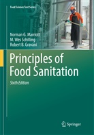 Rober Gravani, Robert B. Gravani, Norman Marriott, Norman G Marriott, Norman G. Marriott, M We Schilling... - Principles of Food Sanitation