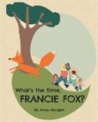 Anne Morgan, Phoebe Ayscough - What's the Time, Francie Fox?