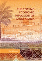David Cowan - The Coming Economic Implosion of Saudi Arabia