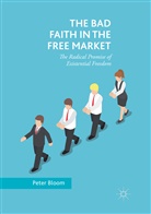Peter Bloom - The Bad Faith in the Free Market