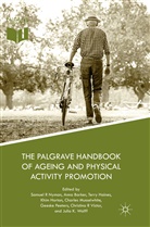 Ann Barker, Anna Barker, Terry Haines, Terry Haines et al, Khim Horton, Charles Musselwhite... - The Palgrave Handbook of Ageing and Physical Activity Promotion