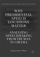 Shannon Bow O'Brien - Why Presidential Speech Locations Matter