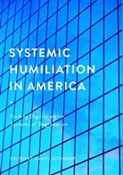 Danie Rothbart, Daniel Rothbart - Systemic Humiliation in America