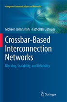 Fathollah Bistouni, Mohse Jahanshahi, Mohsen Jahanshahi - Crossbar-Based Interconnection Networks