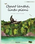 Tuula Pere, Alexandra Burda - Osaat lentää, lintu pieni: Finnish Edition of You Can Fly, Little Bird