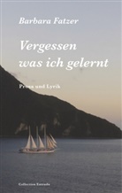 Barbara Fatzer - Vergessen was ich gelernt