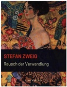 Stefan Zweig - Rausch der Verwandlung