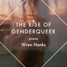 Wren Hanks - The Rise of Genderqueer