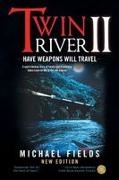 Michael Fields - Twin River II Have Weapons Will Travel