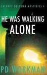 P D Workman, P. D. Workman - He was Walking Alone