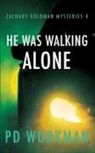 P D Workman, P. D. Workman - He was Walking Alone