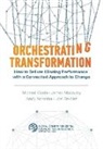 James Macaulay, Andy Noronha, Michael Wade - Orchestrating Transformation