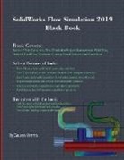 Gaurav Verma, Verma Gaurav - SolidWorks Flow Simulation 2019 Black Book