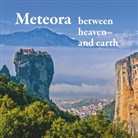 Michae Mitrovic, Michael Mitrovic, Michael Schuster - Meteora - between heaven and earth