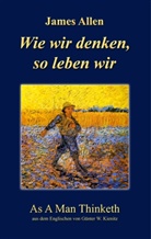 James Allen, Günter W. Kienitz, Günte W Kienitz, Günter W Kienitz - Wie wir denken, so leben wir