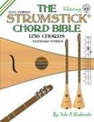 Tobe A. Richards - The Strumstick Chord Bible