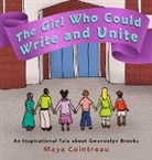Maya Cointreau - The Girl Who Could Write and Unite - An Inspirational Tale About Gwendolyn Brooks