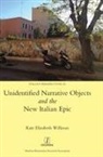 Kate Elizabeth Willman - Unidentified Narrative Objects and the New Italian Epic