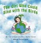 Maya Cointreau - The Girl Who Could Sing with the Birds - An Inspirational Tale about Rachel Carson