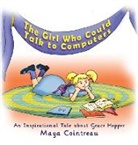 Maya Cointreau - The Girl Who Could Talk to Computers - An Inspirational Tale About Grace Hopper