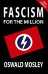 Oswald Mosley - Fascism for the Million