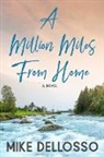 Mike Dellosso - A Million Miles from Home