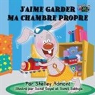 Shelley Admont, Kidkiddos Books - J'aime garder ma chambre propre