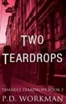P D Workman, P. D. Workman - Two Teardrops
