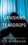 P D Workman, P. D. Workman - Vanishing Teardrops