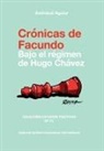 Asdrúbal Aguiar - CRÓNICAS DE FACUNDO. Bajo el régimen de Hugo Chávez