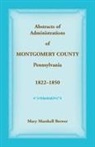 Mary Marshall Brewer - Abstracts of Administrations of Montgomery County, Pennsylvania, 1822-1850