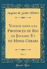 Auguste De Saint-Hilaire - Voyage dans les Provinces de Rio de Janeiro Et de Minas Geraes, Vol. 2 (Classic Reprint)