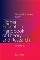 Michae B Paulsen, Michael B Paulsen, Michael B. Paulsen - Higher Education: Handbook of Theory and Research