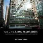 Nana Chen, Nana Chen - Chungking Mansions: Photographs from Hong Kong's Last Ghetto