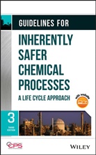 CCPS, (Center for Chemical Process Safety) Ccps, Ccps (Center for Chemical Process Saf, CCPS (Center for Chemical Process Safety), Center for Chemical Process Safety (Ccps, Center for Chemical Process Safety (CCPS) - Guidelines for Inherently Safer Chemical Processes