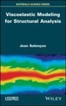 Jean Salen&amp;ccedil;on, Jean Salen?on, J Salencon, Jean Salencon, Jean Salençon - Viscoelastic Modeling for Structural Analysis