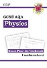 CGP Books, CGP Books, CGP Books, CGP Books - GCSE Physics AQA Exam Practice Workbook - Foundation